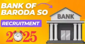 Bank of Baroda So Recruitment 2025 : बैंक ऑफ बड़ौदा एसओ 2025 ऑनलाइन आवेदन कैसे करें, जानें पूरी प्रक्रिया”