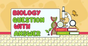 Biology Questions and Answers : बायोलॉजी के ऐसे सवाल जो हर बार परीक्षा में रिपीट होते हैं – अभी जानें!