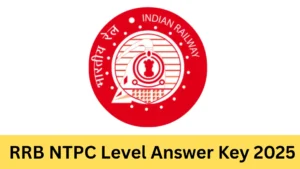 RRB NTPC Level Answer Key 2025 Download Released – Soon