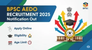 BPSC AEDO Recruitment 2025 Notification Out: Apply Online, Eligibility, Age Limit, Fees & Last Date