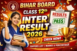 Bihar Board Class 12th Inter Exam Result (Coming Soon) 2026