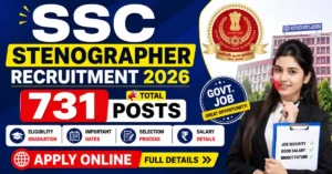 SSC Stenographer Recruitment 2026  Apply Online for 731 Posts, Eligibility, Dates & Full Details
