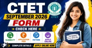 CTET September 2026 Form : Check Here Eligibility, Application Fees, Pattern, Apply Online