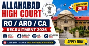 Allahabad High Court RO / ARO / CA Recruitment 2026 Notification Out: Apply Online, Eligibility, Age Limit, Fees & Last Date